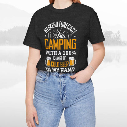 Weekend Forecast Camping With 100% Chance Of Cold Beer In My Hand Funny Camping T-Shirt