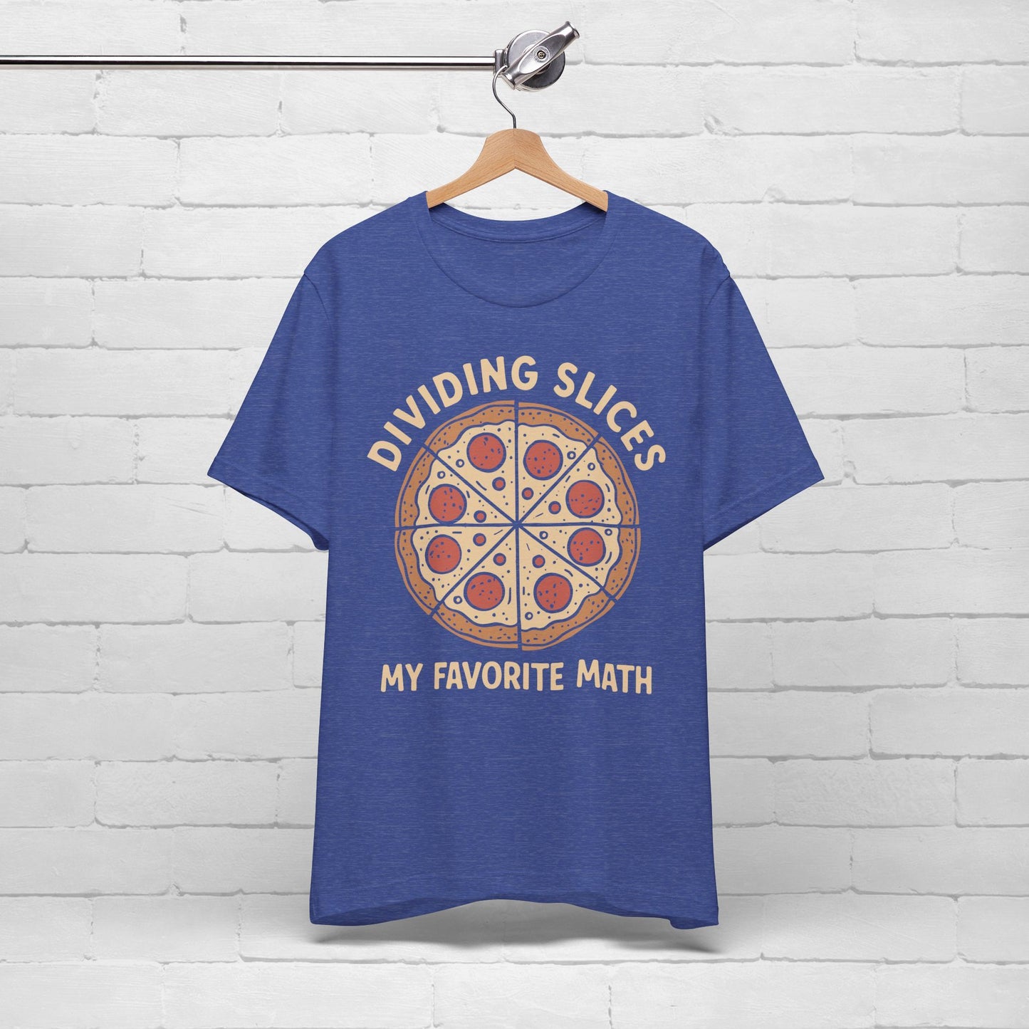 Dividing (Pizza) Slices Is My Favorite Math, Funny Science-Foodie Unisex T-Shirt