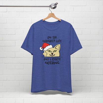 On The Naughty List And I Regret Nothing Funny Cat Christmas Unisex T-Shirt
