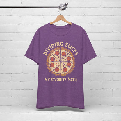 Dividing (Pizza) Slices Is My Favorite Math, Funny Science-Foodie Unisex T-Shirt