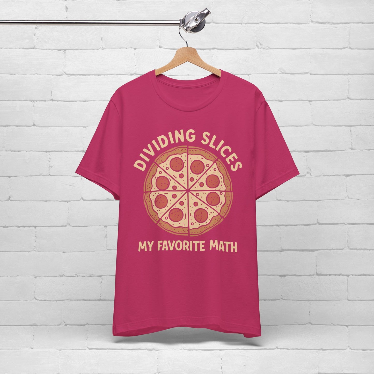 Dividing (Pizza) Slices Is My Favorite Math, Funny Science-Foodie Unisex T-Shirt
