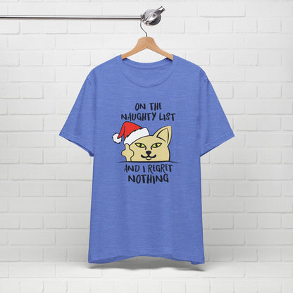 On The Naughty List And I Regret Nothing Funny Cat Christmas Unisex T-Shirt