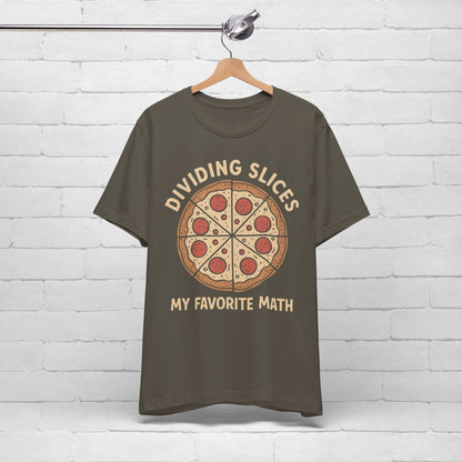 Dividing (Pizza) Slices Is My Favorite Math, Funny Science-Foodie Unisex T-Shirt