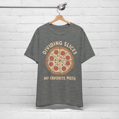 Dividing (Pizza) Slices Is My Favorite Math, Funny Science-Foodie Unisex T-Shirt