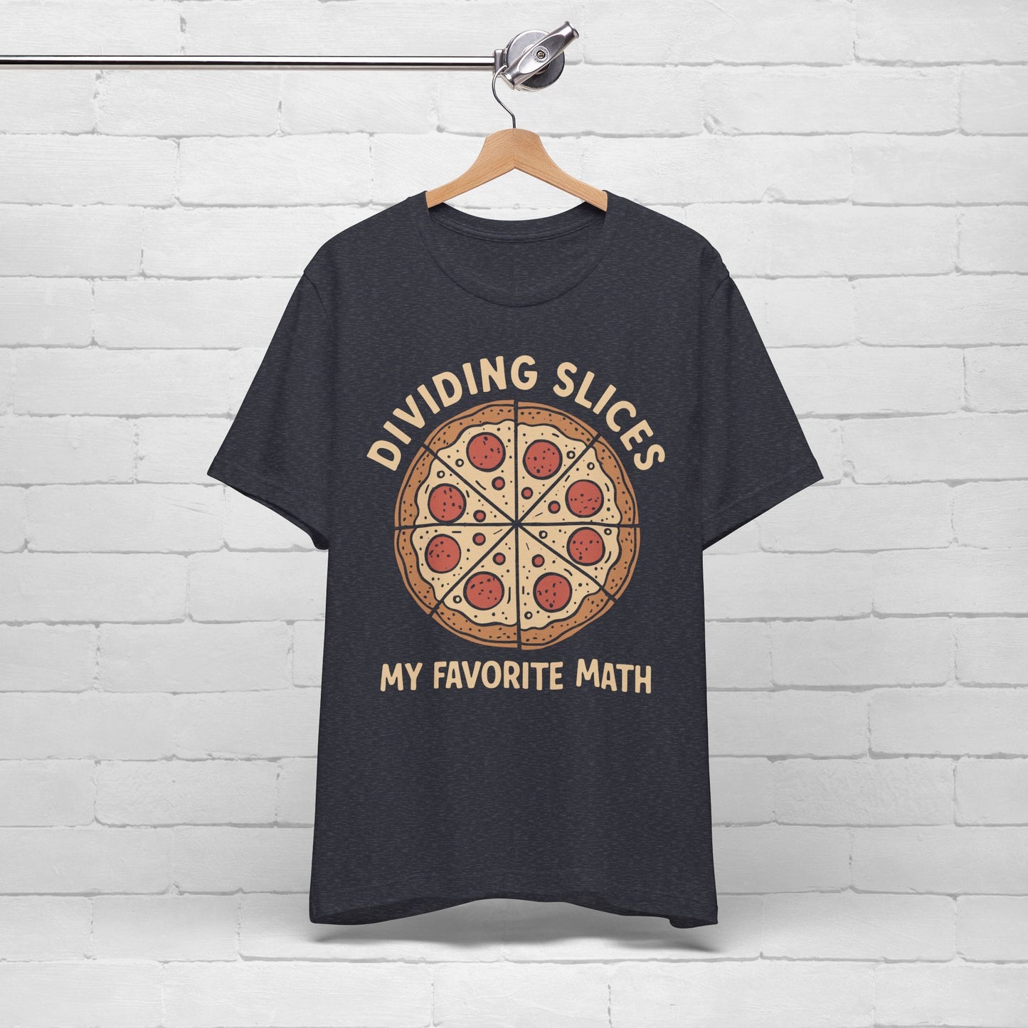 Dividing (Pizza) Slices Is My Favorite Math, Funny Science-Foodie Unisex T-Shirt