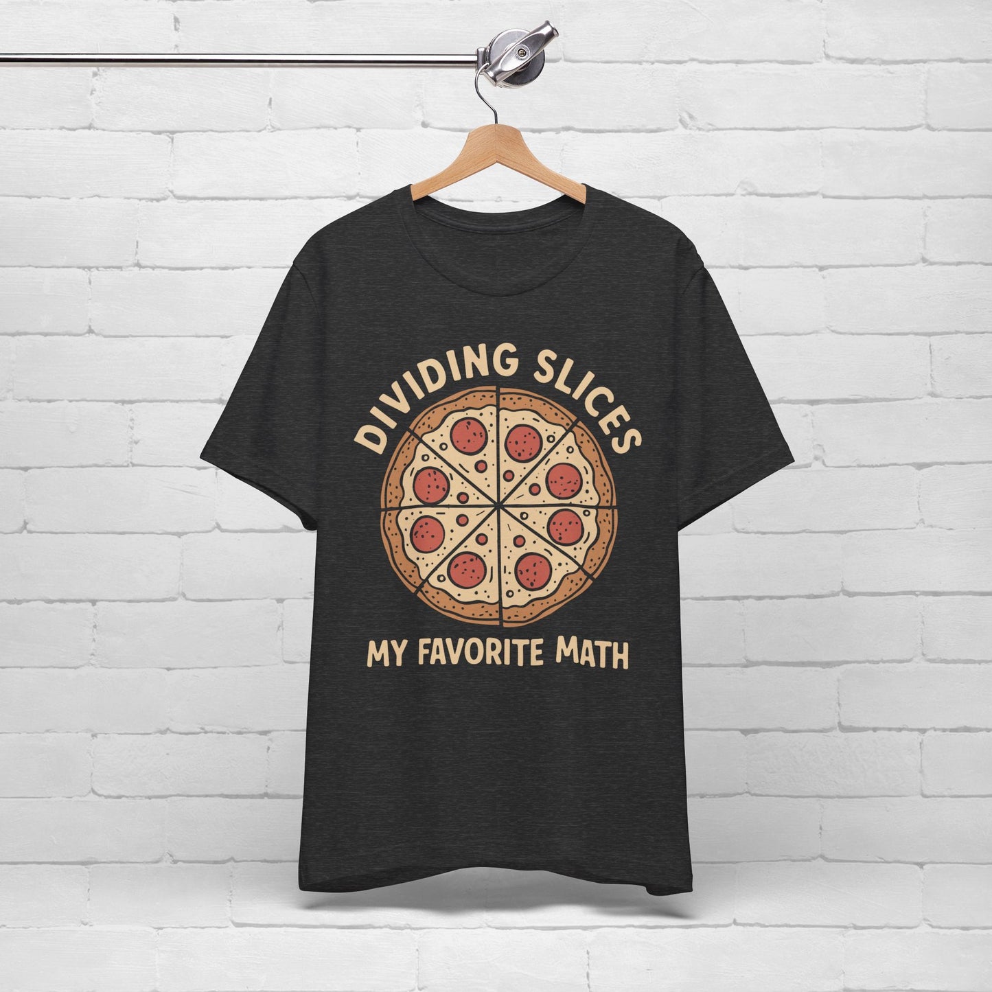 Dividing (Pizza) Slices Is My Favorite Math, Funny Science-Foodie Unisex T-Shirt