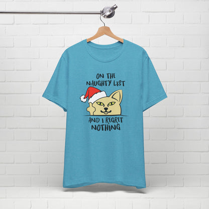 On The Naughty List And I Regret Nothing Funny Cat Christmas Unisex T-Shirt