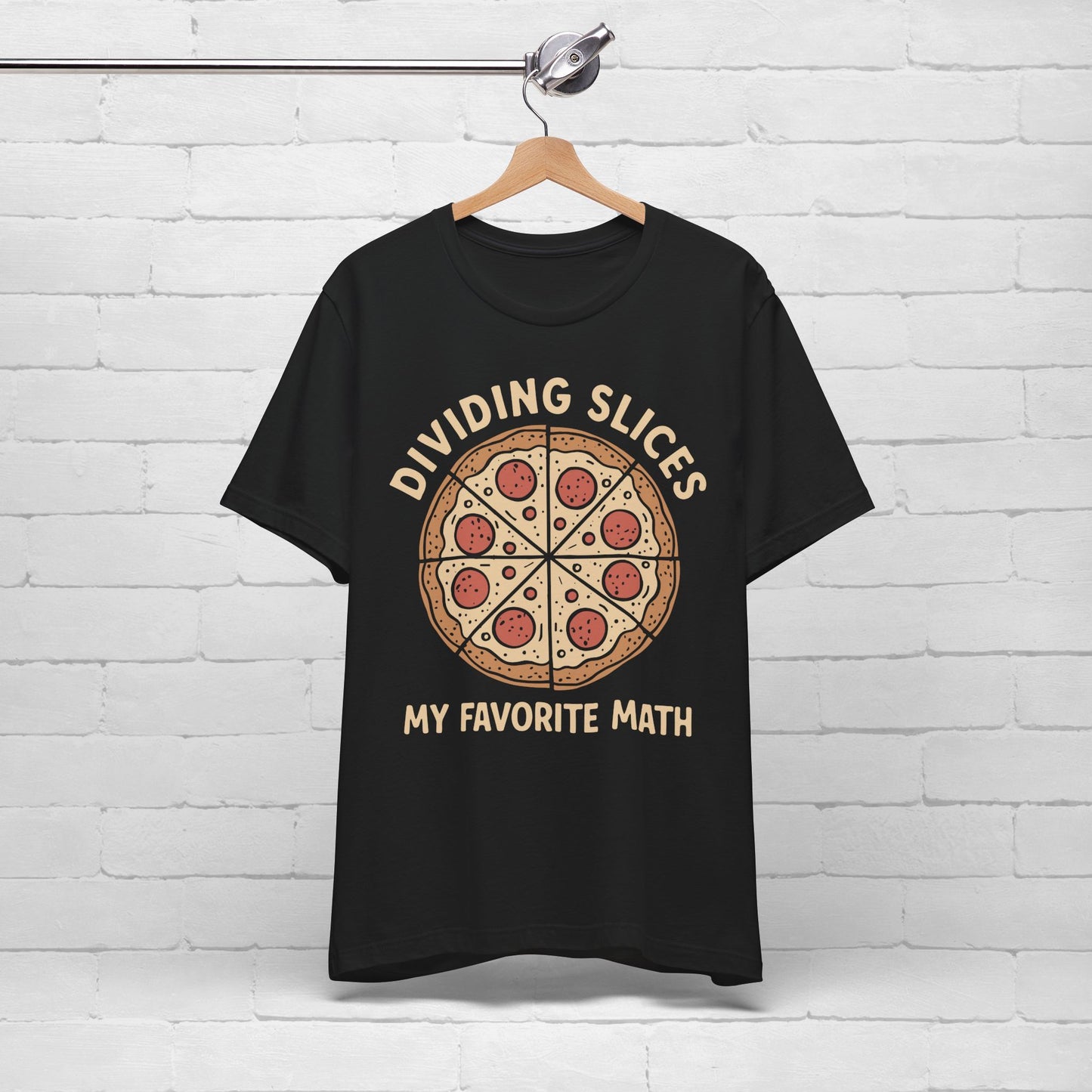 Dividing (Pizza) Slices Is My Favorite Math, Funny Science-Foodie Unisex T-Shirt
