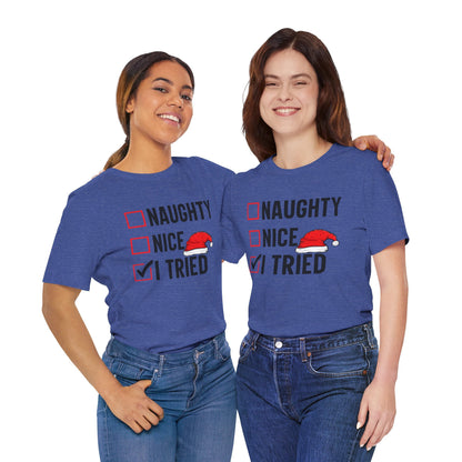 Naughty Nice I Tried Funny Christmas Unisex T-Shirt