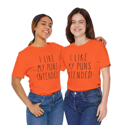 I Like My Puns Intended Funny Unisex T-Shirt