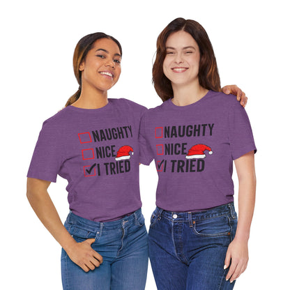 Naughty Nice I Tried Funny Christmas Unisex T-Shirt