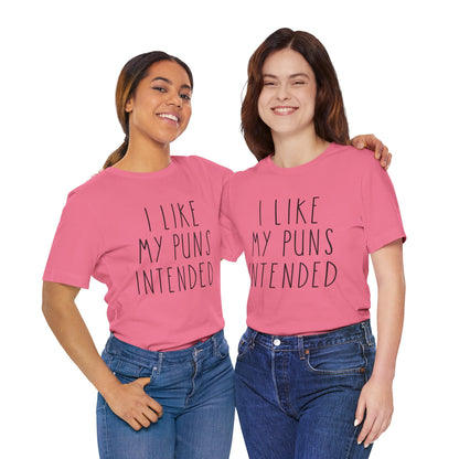 I Like My Puns Intended Funny Unisex T-Shirt
