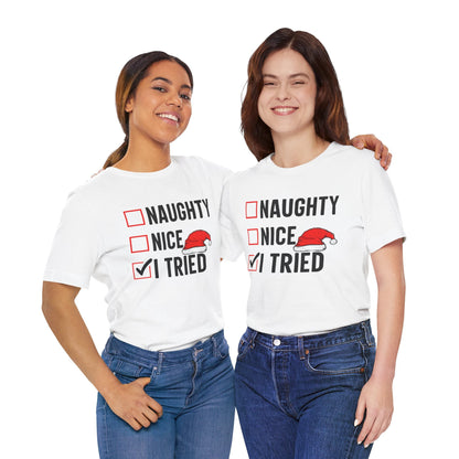 Naughty Nice I Tried Funny Christmas Unisex T-Shirt