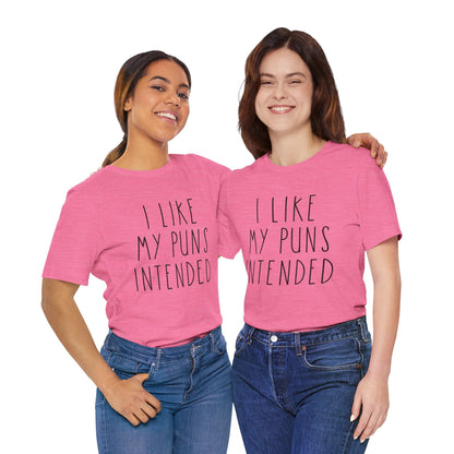 I Like My Puns Intended Funny Unisex T-Shirt