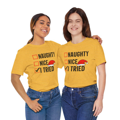 Naughty Nice I Tried Funny Christmas Unisex T-Shirt