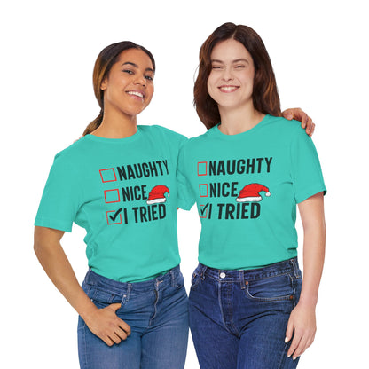 Naughty Nice I Tried Funny Christmas Unisex T-Shirt