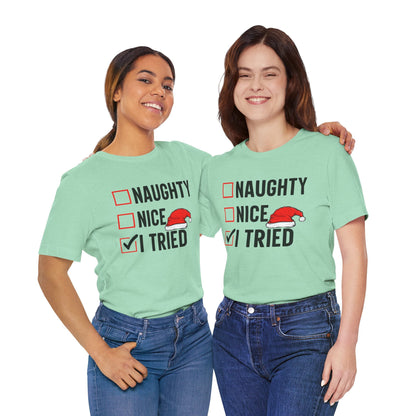 Naughty Nice I Tried Funny Christmas Unisex T-Shirt