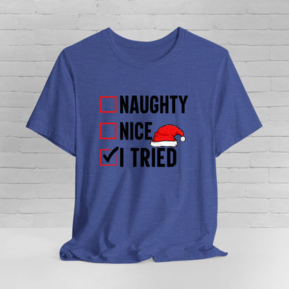 Naughty Nice I Tried Funny Christmas Unisex T-Shirt