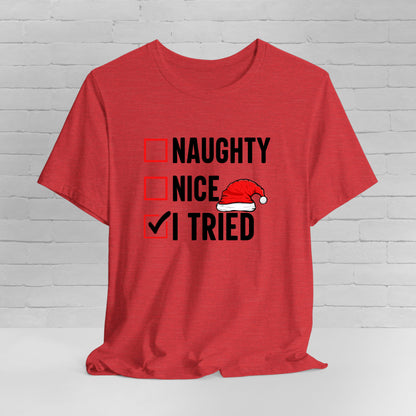 Naughty Nice I Tried Funny Christmas Unisex T-Shirt