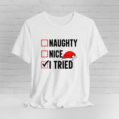 Naughty Nice I Tried Funny Christmas Unisex T-Shirt