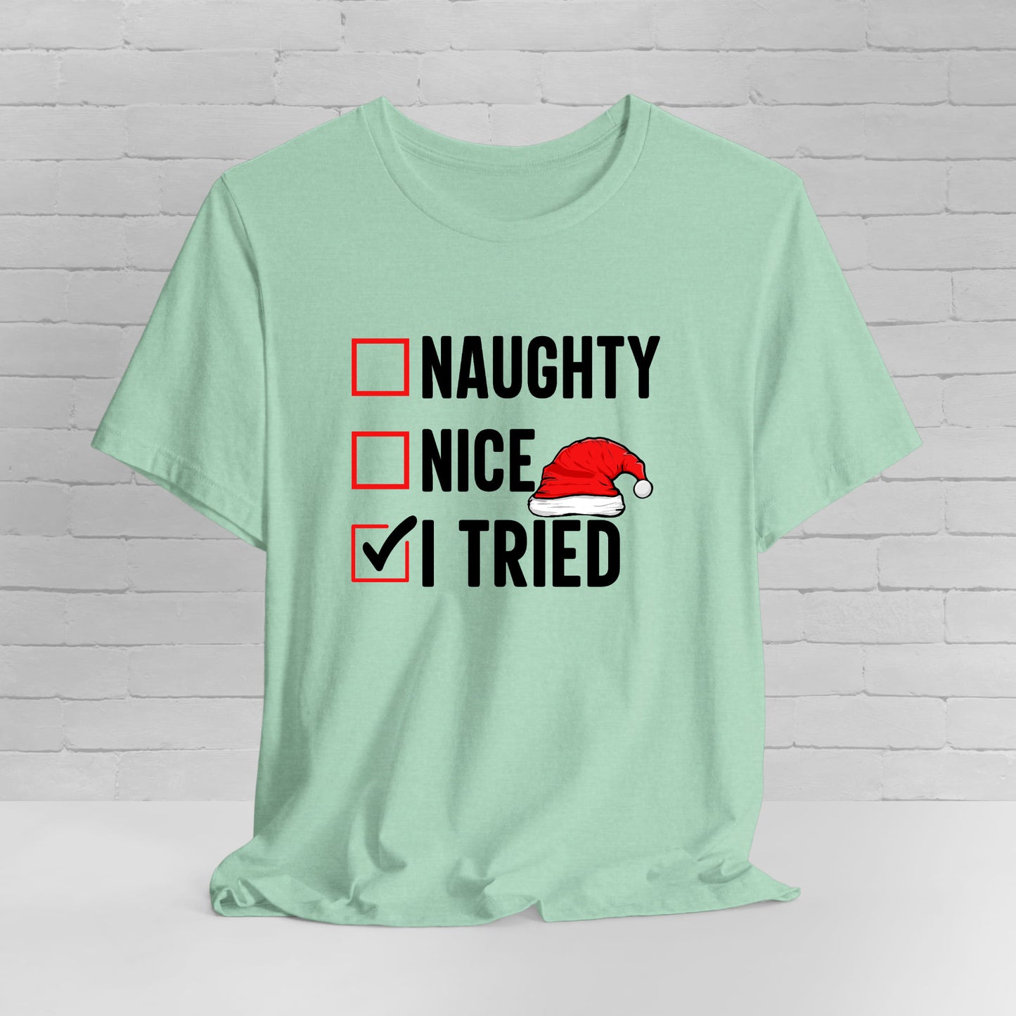Naughty Nice I Tried Funny Christmas Unisex T-Shirt