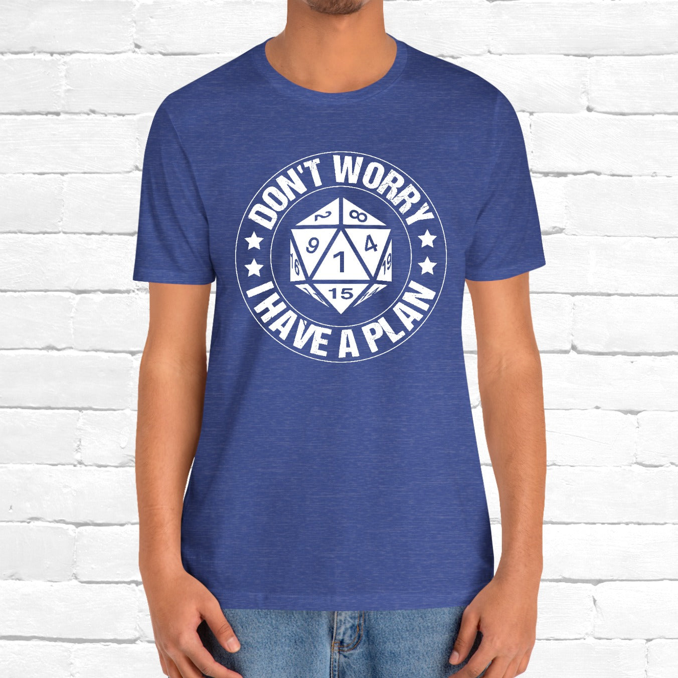 Don't Worry I Have A Plan Funny Games Dice DnD Unisex T-Shirt