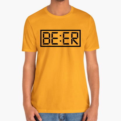 BE:ER O'clock Funny Unisex T-Shirt