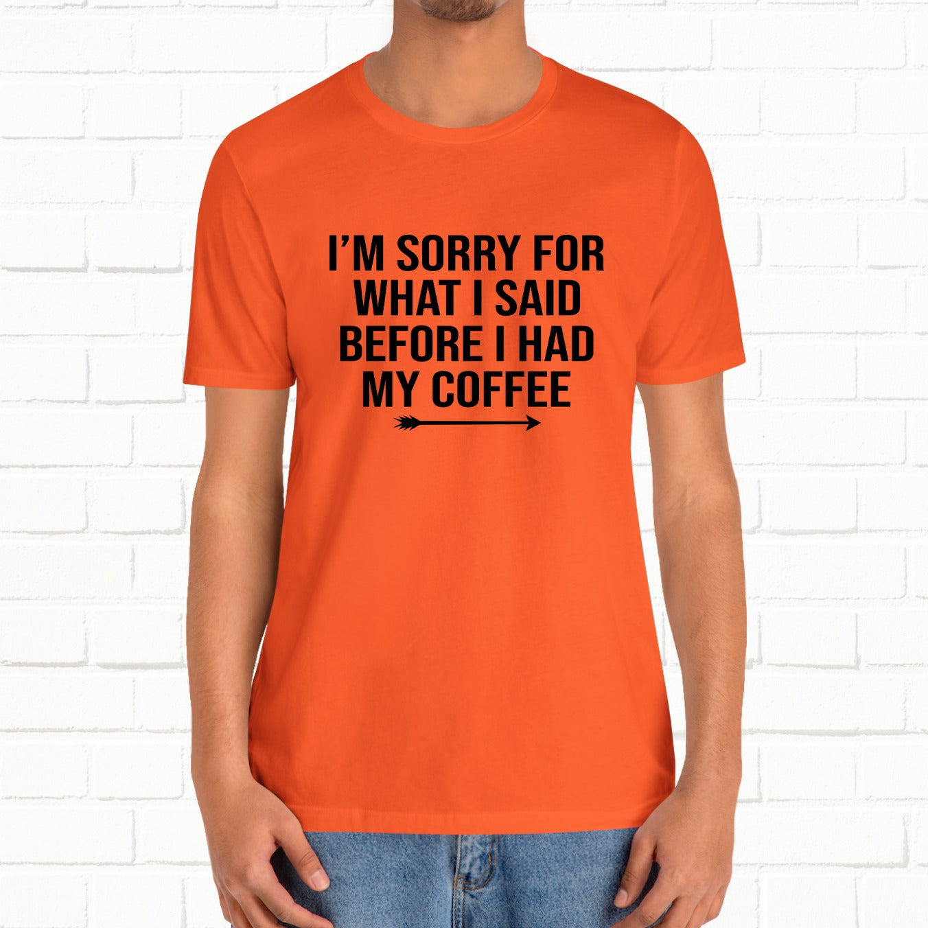 I'm Sorry For What I Said Before Coffee Funny Sarcastic Unisex T-Shirt