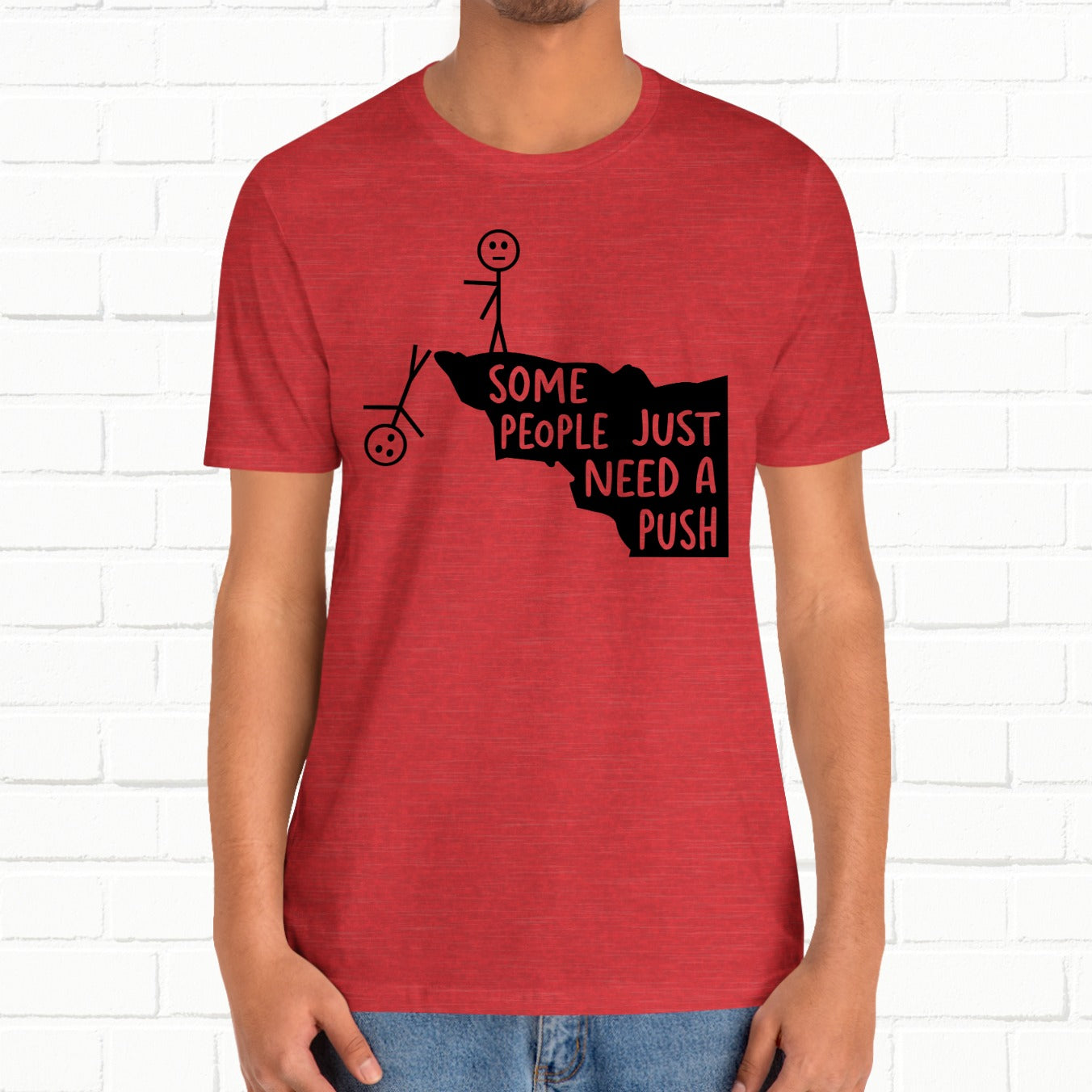 Some People Need A Push Funny Stick Figure Unisex T-Shirt