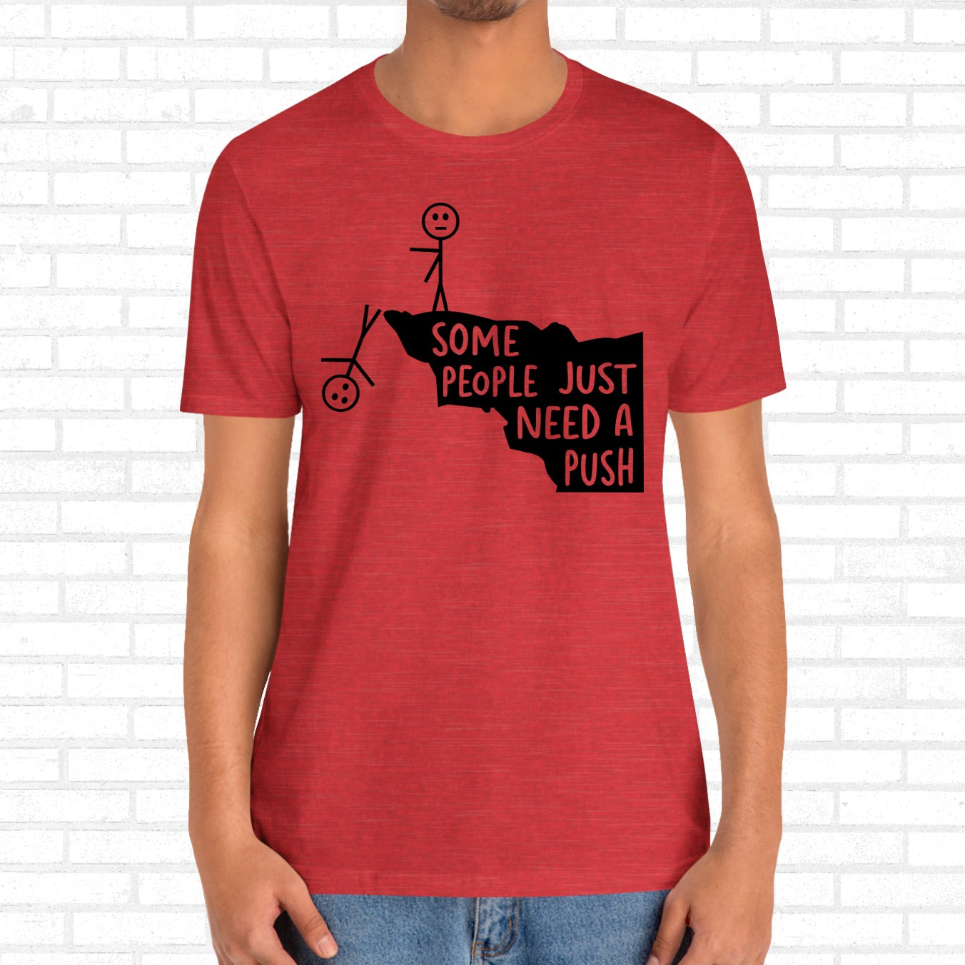 Some People Need A Push Funny Stick Figure Unisex T-Shirt
