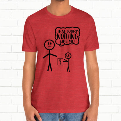 That Looks Nothing Like Me Funny Stick Figure Unisex T-Shirt