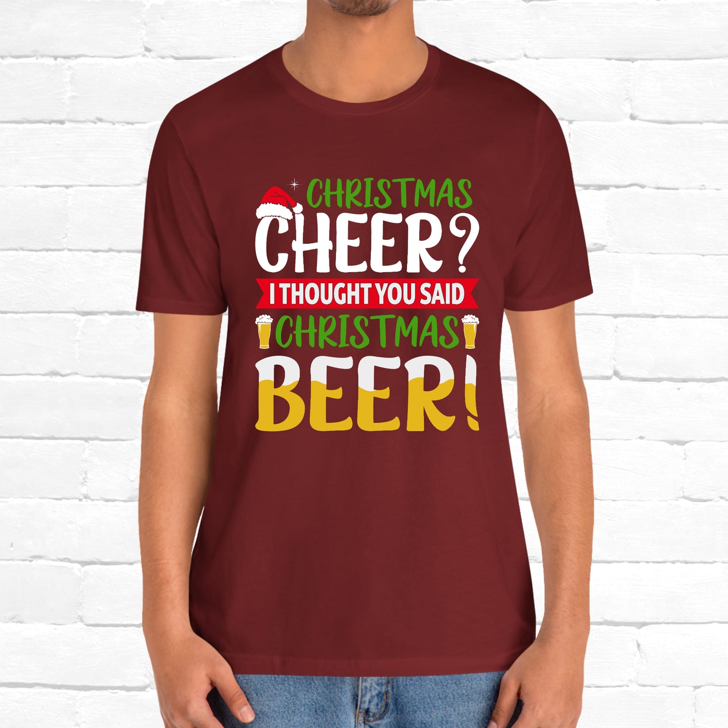 Christmas Cheer I thought You Said Christmas Beer! Funny Unisex Beverage T-shirt