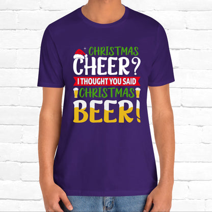 Christmas Cheer I thought You Said Christmas Beer! Funny Unisex Beverage T-shirt