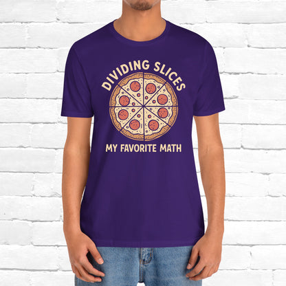 Dividing (Pizza) Slices Is My Favorite Math, Funny Science-Foodie Unisex T-Shirt
