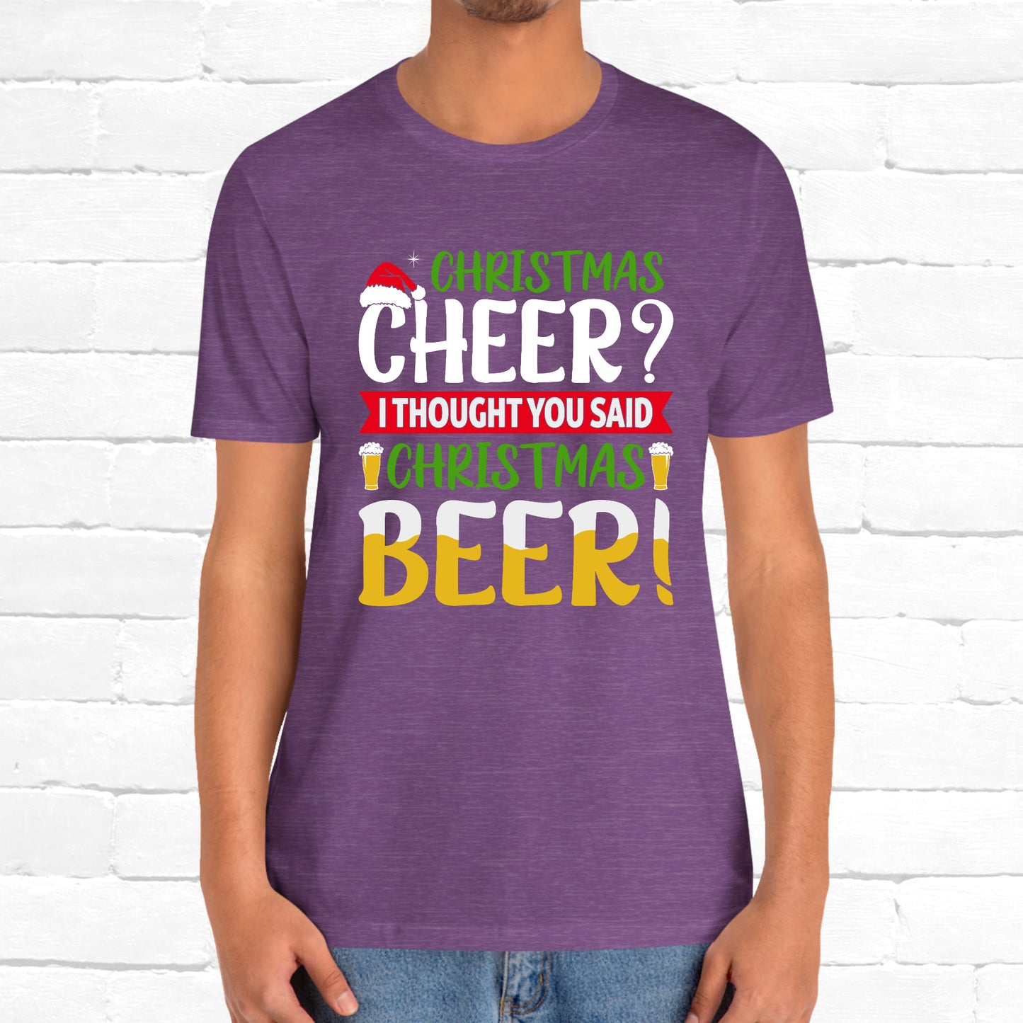 Christmas Cheer I thought You Said Christmas Beer! Funny Unisex Beverage T-shirt