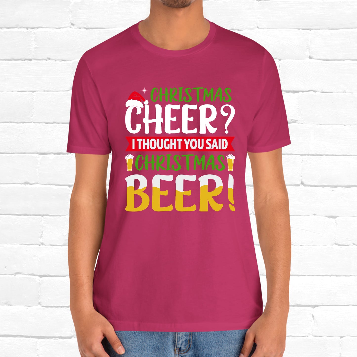 Christmas Cheer I thought You Said Christmas Beer! Funny Unisex Beverage T-shirt