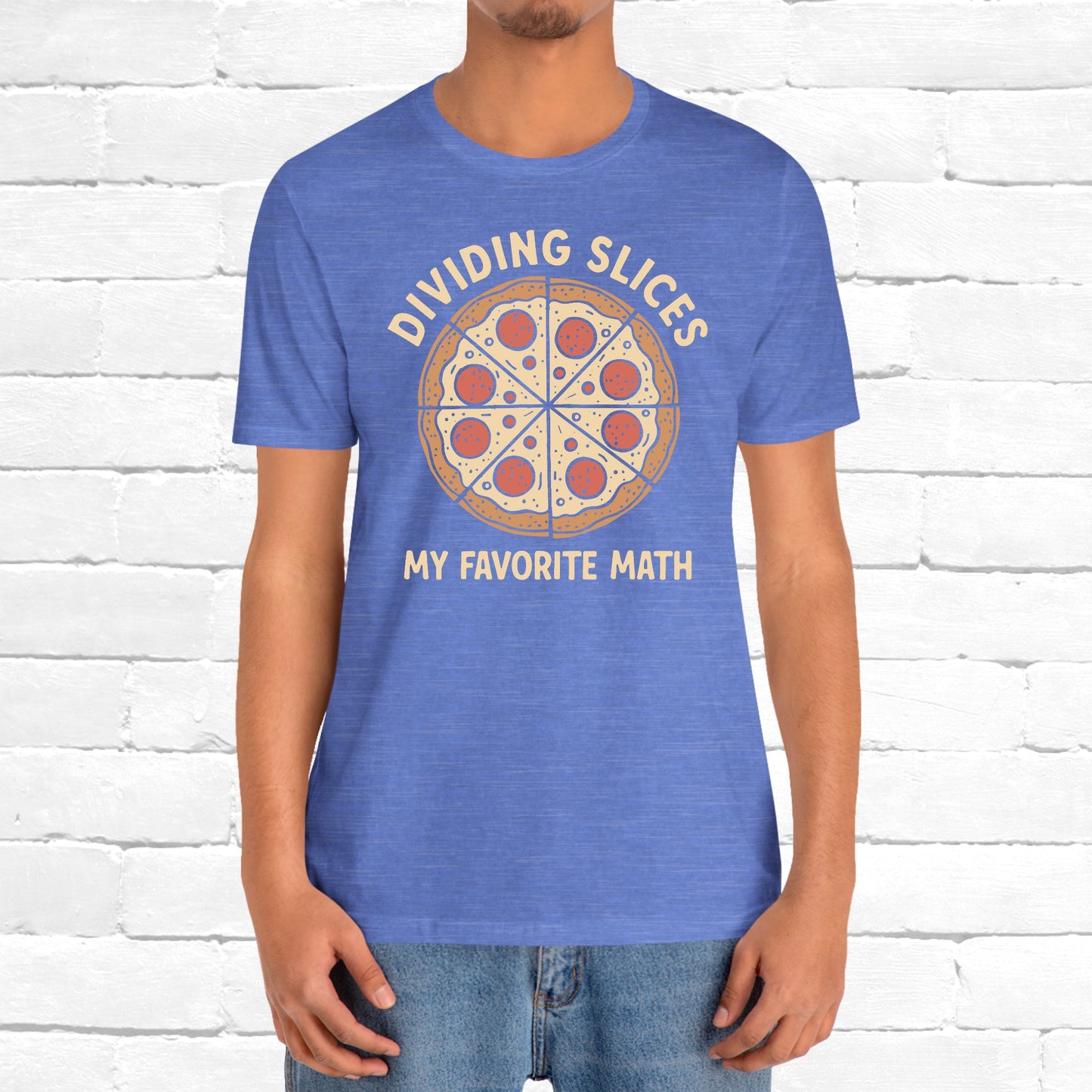 Dividing (Pizza) Slices Is My Favorite Math, Funny Science-Foodie Unisex T-Shirt