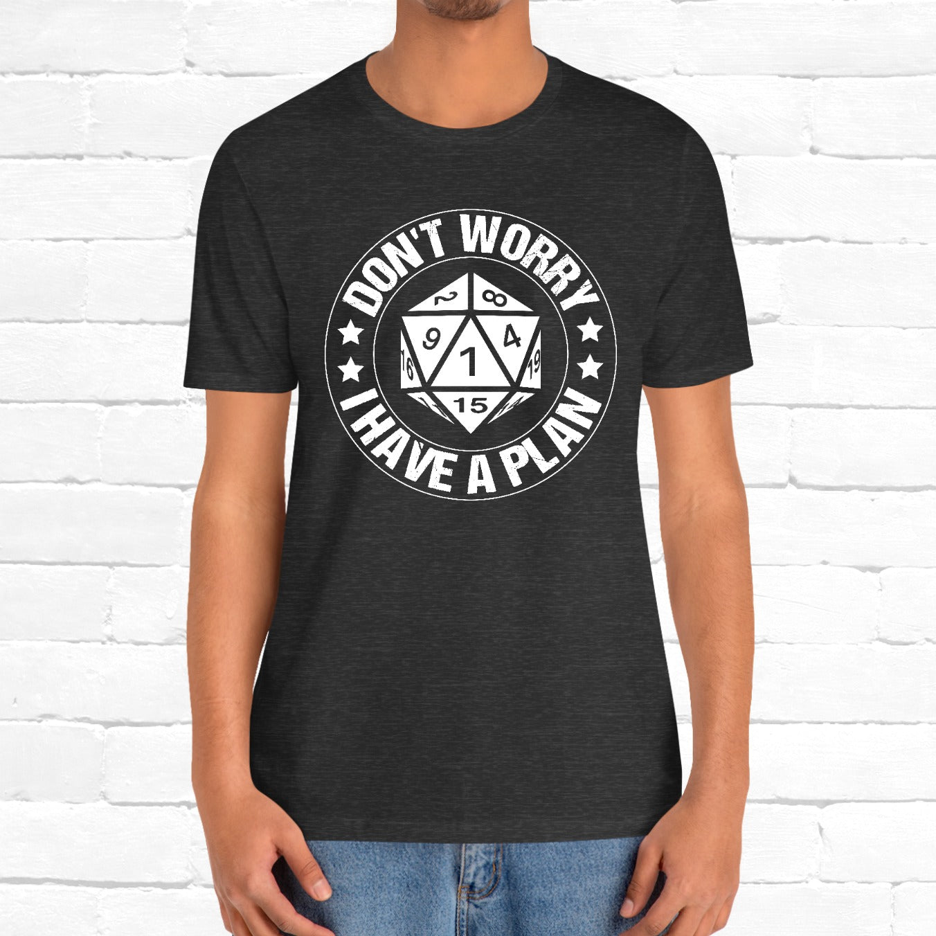 Don't Worry I Have A Plan Funny Games Dice DnD Unisex T-Shirt