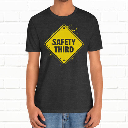 Safety Third Yellow Caution Sign Funny Sarcastic Unisex T-shirt