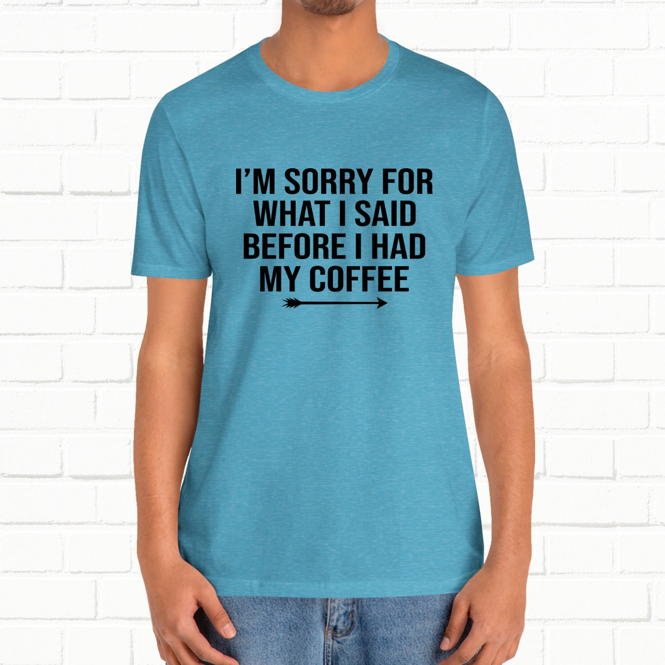 I'm Sorry For What I Said Before Coffee Funny Sarcastic Unisex T-Shirt