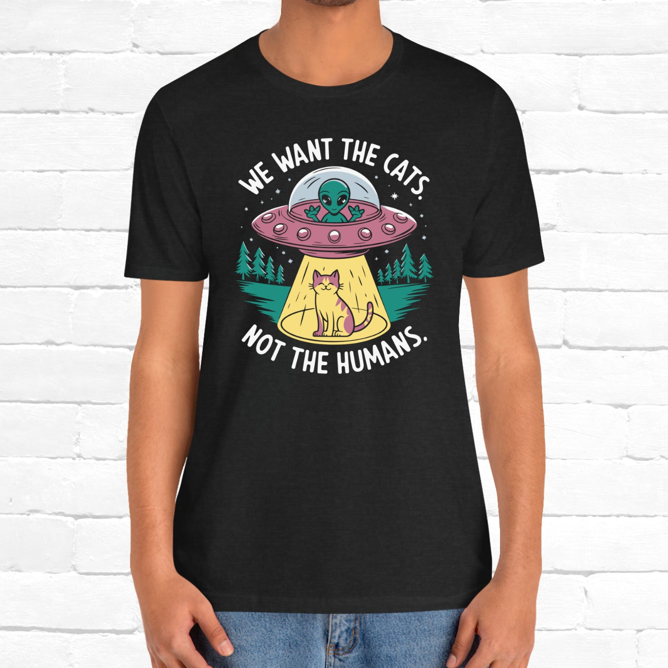UFO We Want The Cats Funny Unisex T-Shirt