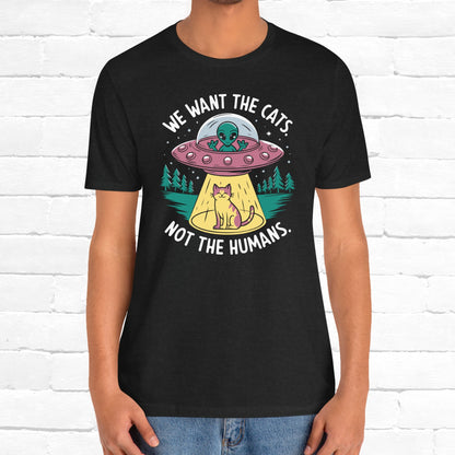UFO We Want The Cats Funny Unisex T-Shirt