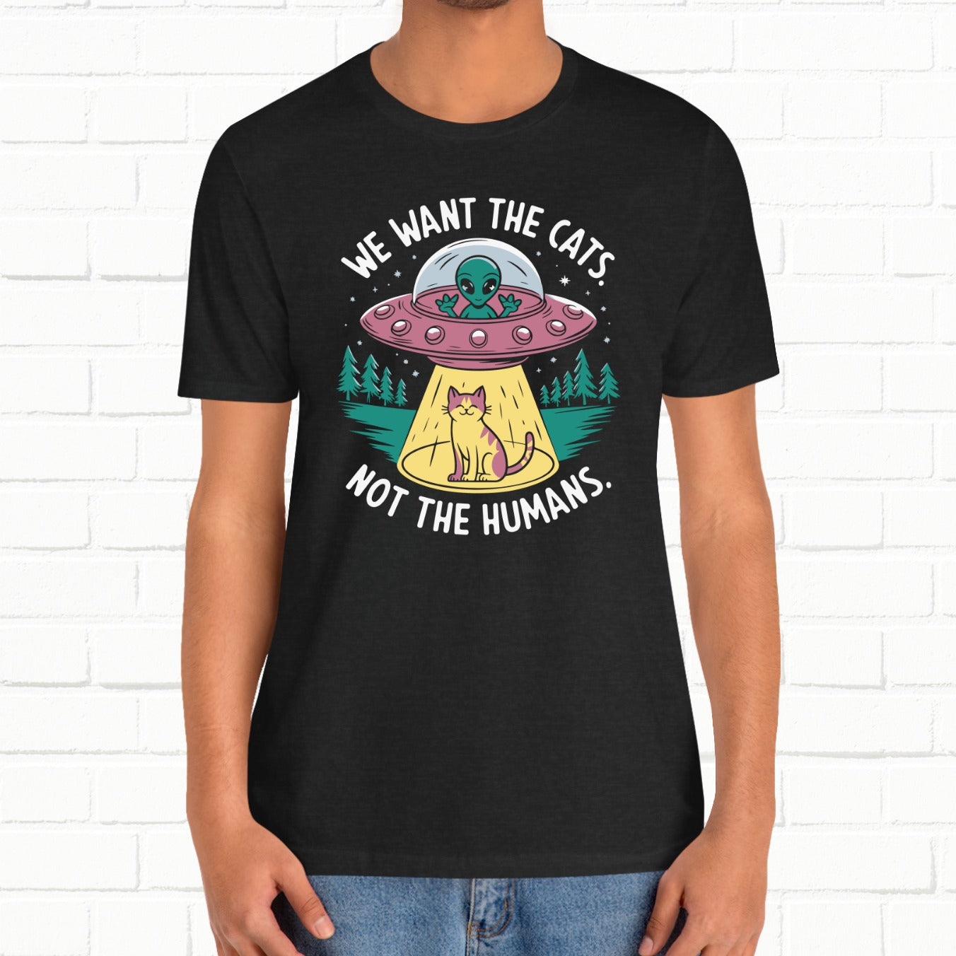 UFO We Want The Cats Funny Unisex T-Shirt