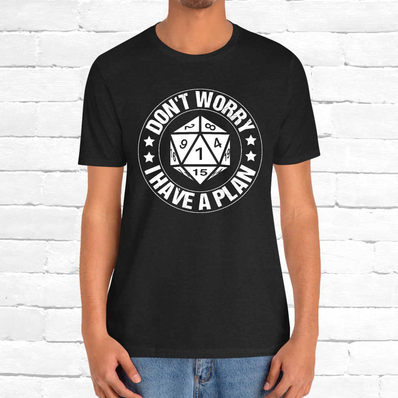 Don't Worry I Have A Plan Funny Games Dice DnD Unisex T-Shirt