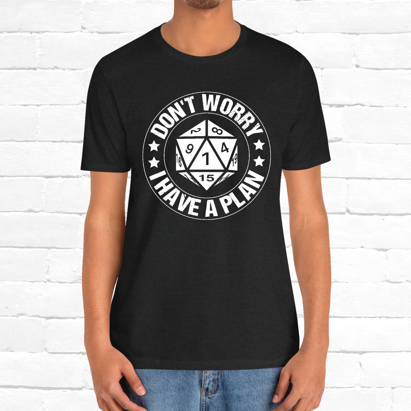 Don't Worry I Have A Plan Funny Games Dice DnD Unisex T-Shirt