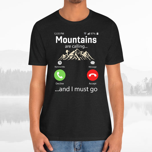 The Mountains Are Calling, And I Must Go Funny Outdoors Unisex T-Shirt