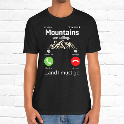 The Mountains Are Calling, And I Must Go Funny Outdoors Unisex T-Shirt