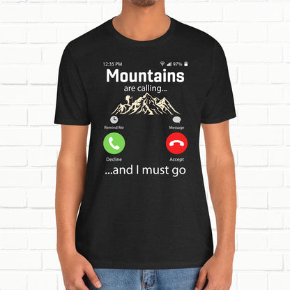 The Mountains Are Calling, And I Must Go Funny Outdoors Unisex T-Shirt