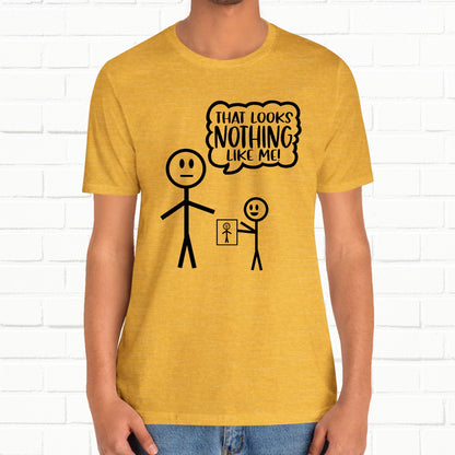 That Looks Nothing Like Me Funny Stick Figure Unisex T-Shirt