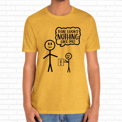 That Looks Nothing Like Me Funny Stick Figure Unisex T-Shirt
